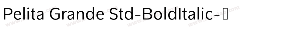 Pelita Grande Std-BoldItalic字体转换